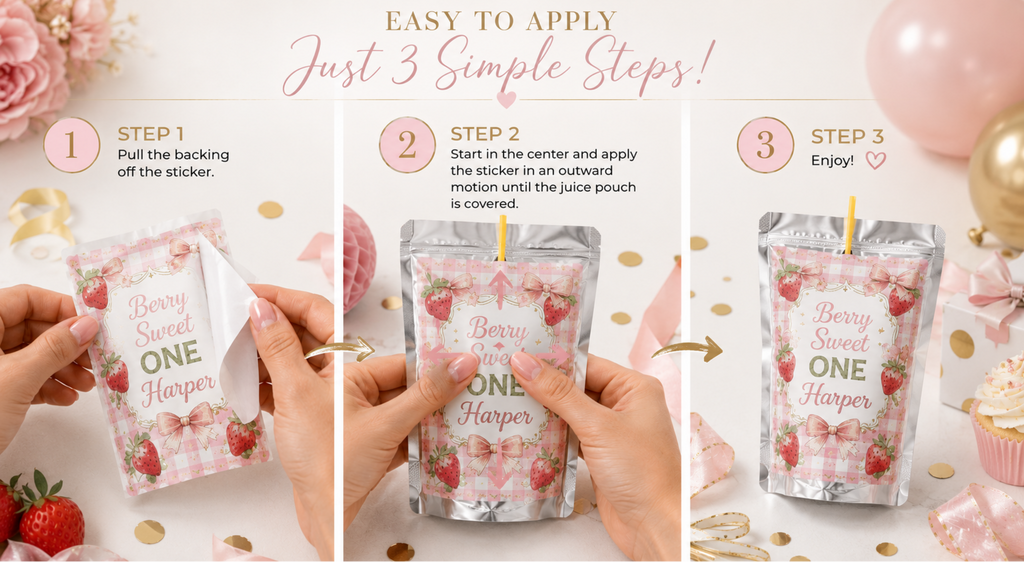 Step by step instructions showing how to apply custom personalized juice pouch labels to drink pouches for birthday party favors using easy peel and stick application.