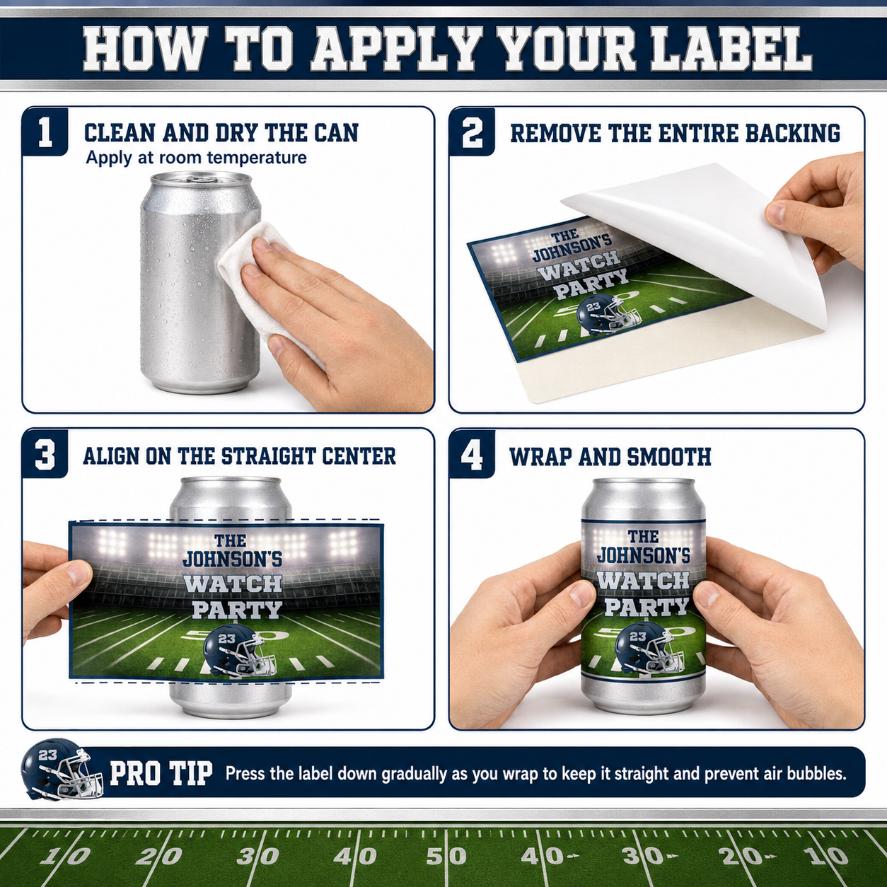 Four-step guide showing how to clean a standard can, remove the entire sticker backing, align the football label on the straight center and smooth it around the can.